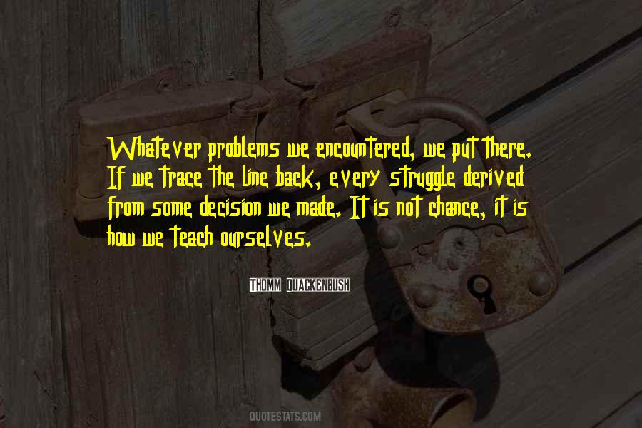 Problems Encountered Quotes #1623794