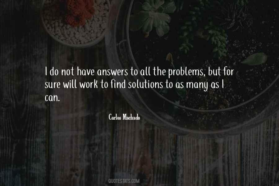 Problems Have Solutions Quotes #1196645