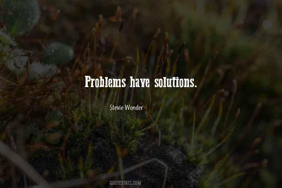 Problems Have Solutions Quotes #247225