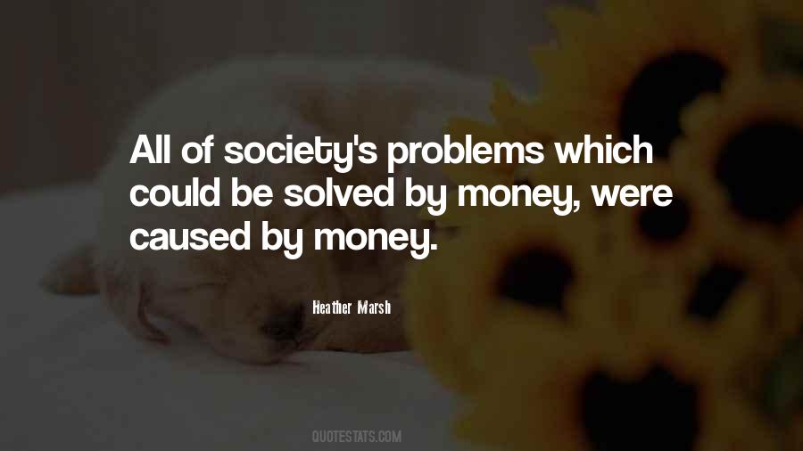 Problems Of Money Quotes #400554