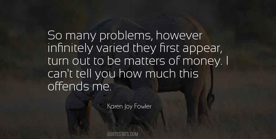 Problems Of Money Quotes #977496