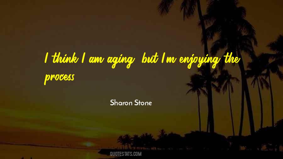 Process Of Aging Quotes #1021268
