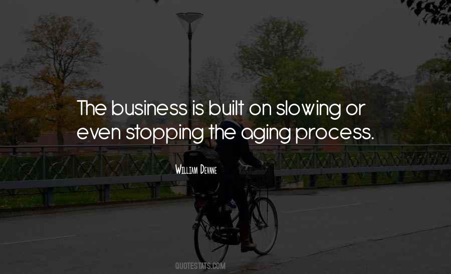Process Of Aging Quotes #1220771