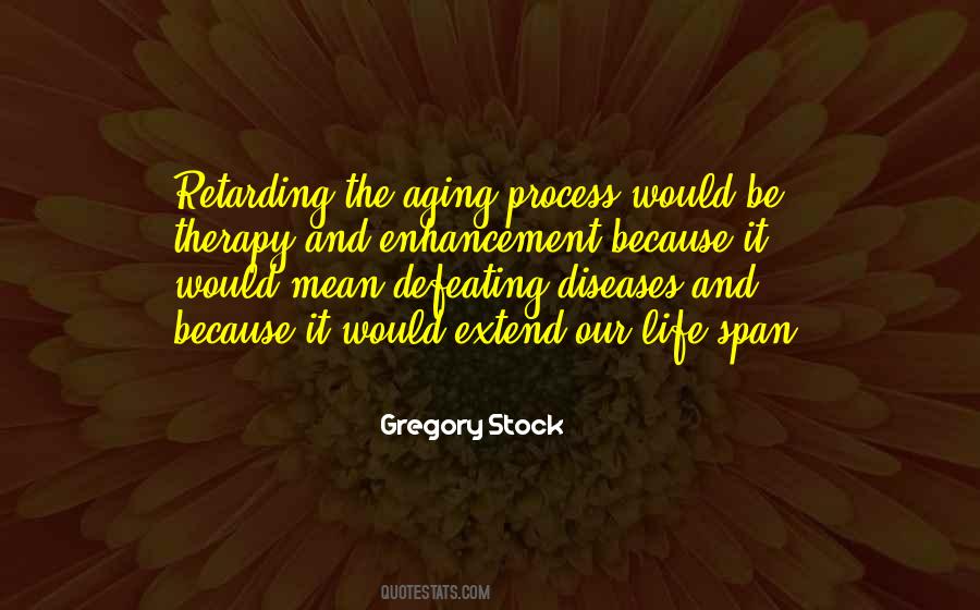 Process Of Aging Quotes #1725684