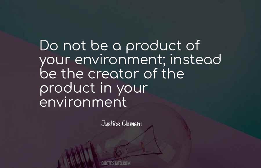 Product Of My Environment Quotes #431438