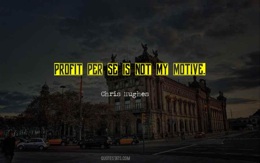 Profit Motive Quotes #1374162