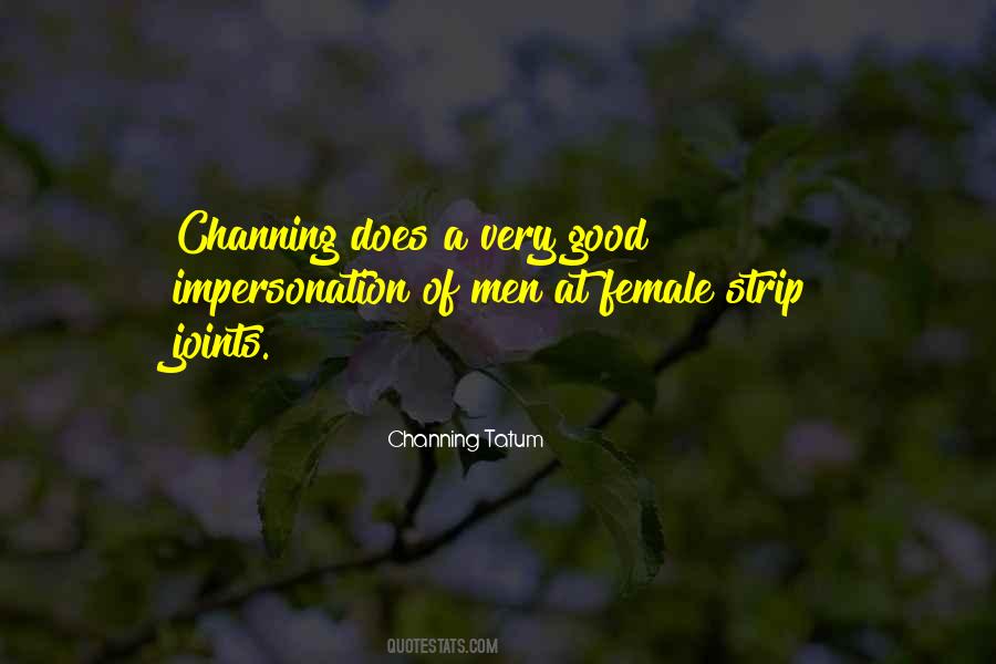 Quotes About Channing Tatum #404504