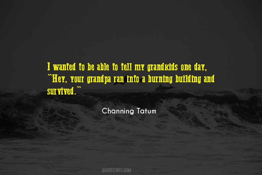Quotes About Channing Tatum #800598