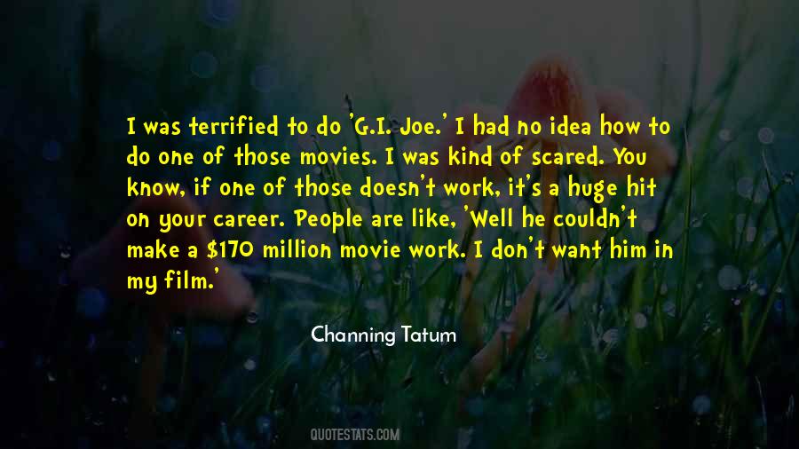 Quotes About Channing Tatum #883534