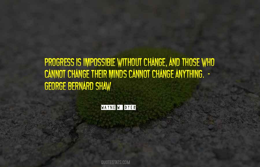 Progress Is Impossible Without Change Quotes #949505