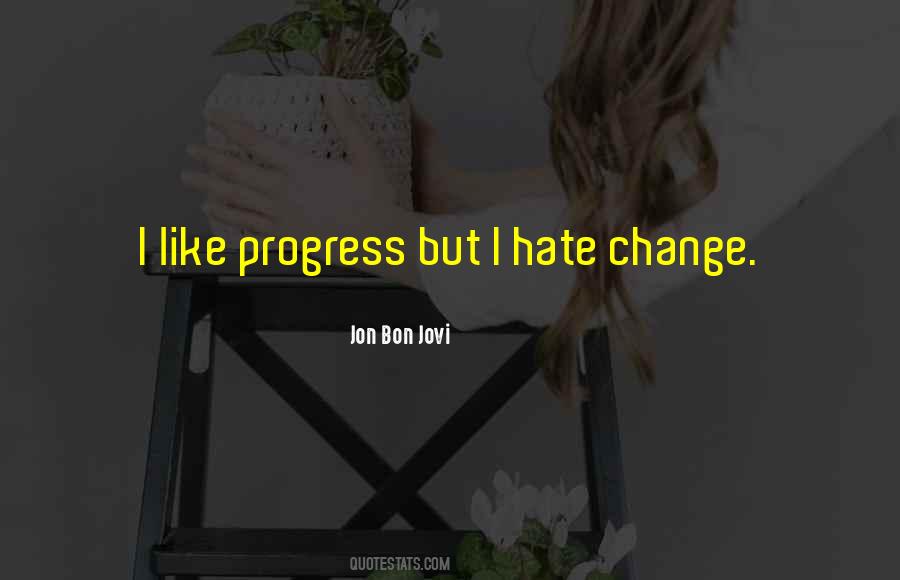 Progress Without Change Quotes #437336