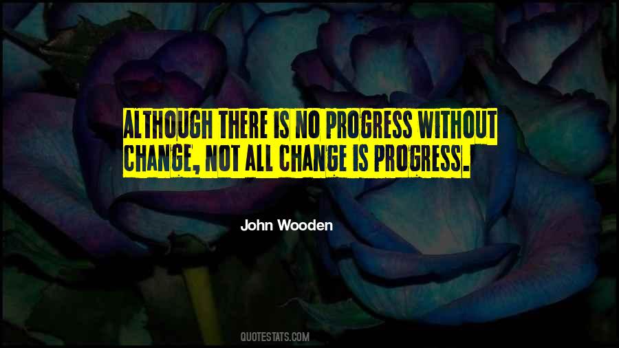 Progress Without Change Quotes #477182