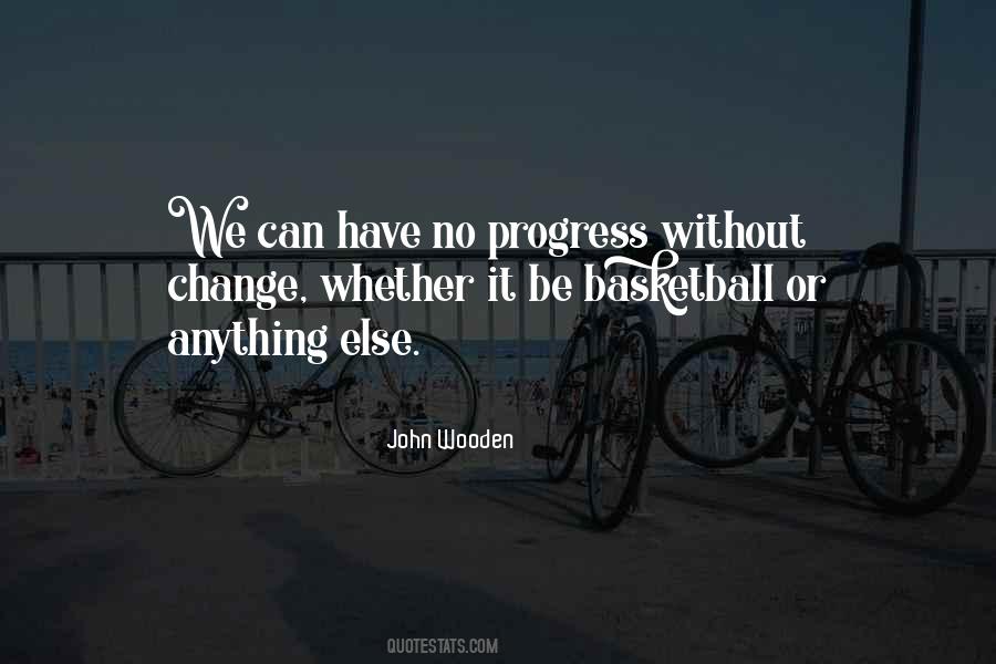 Progress Without Change Quotes #79769