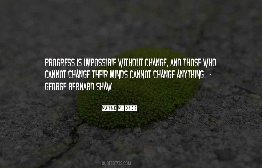 Progress Without Change Quotes #949505