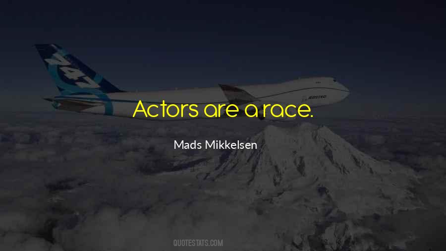 Quotes About Mads Mikkelsen #1054757