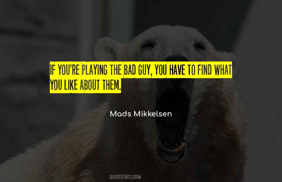 Quotes About Mads Mikkelsen #1411111