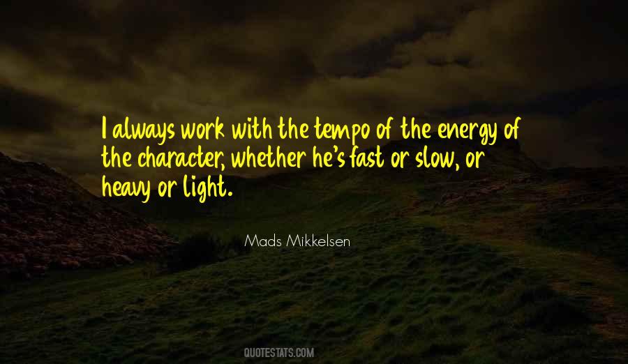 Quotes About Mads Mikkelsen #1525059