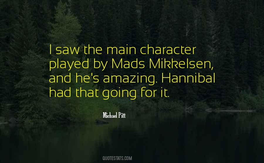 Quotes About Mads Mikkelsen #487701
