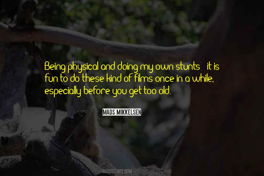 Quotes About Mads Mikkelsen #487879