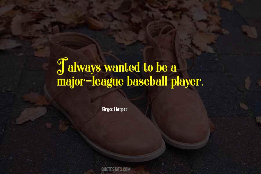 Quotes About Bryce Harper #603558