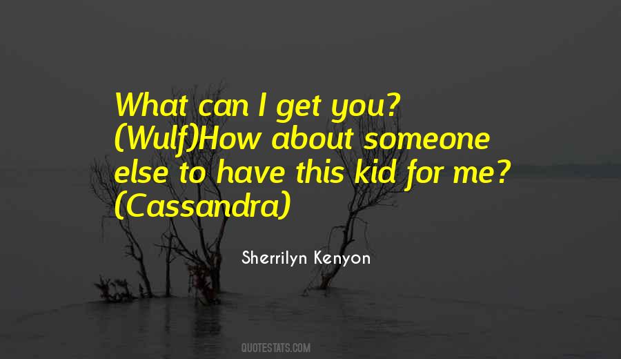 Quotes About Cassandra #452901