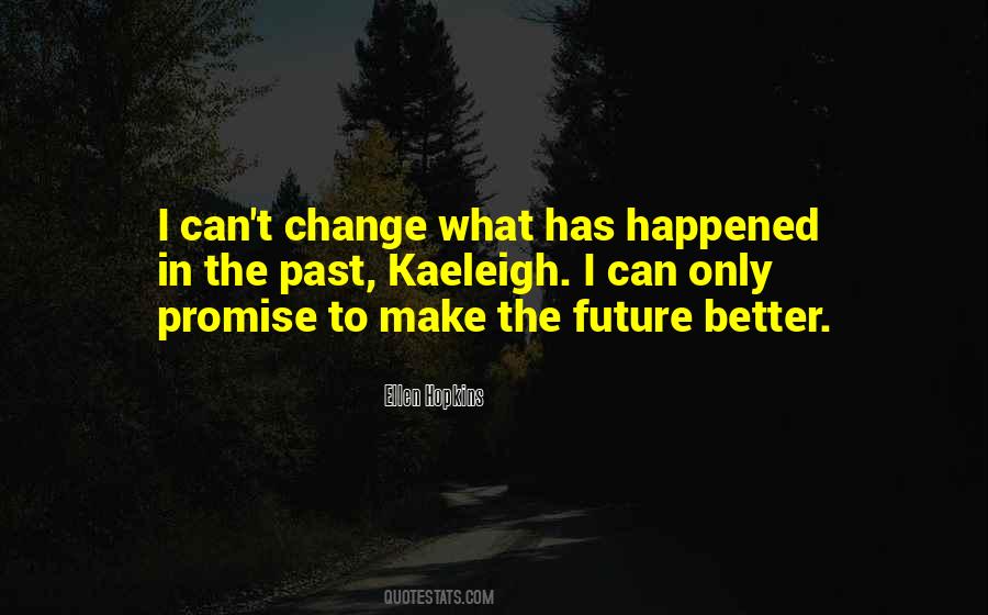 Promise I Will Change Quotes #787876