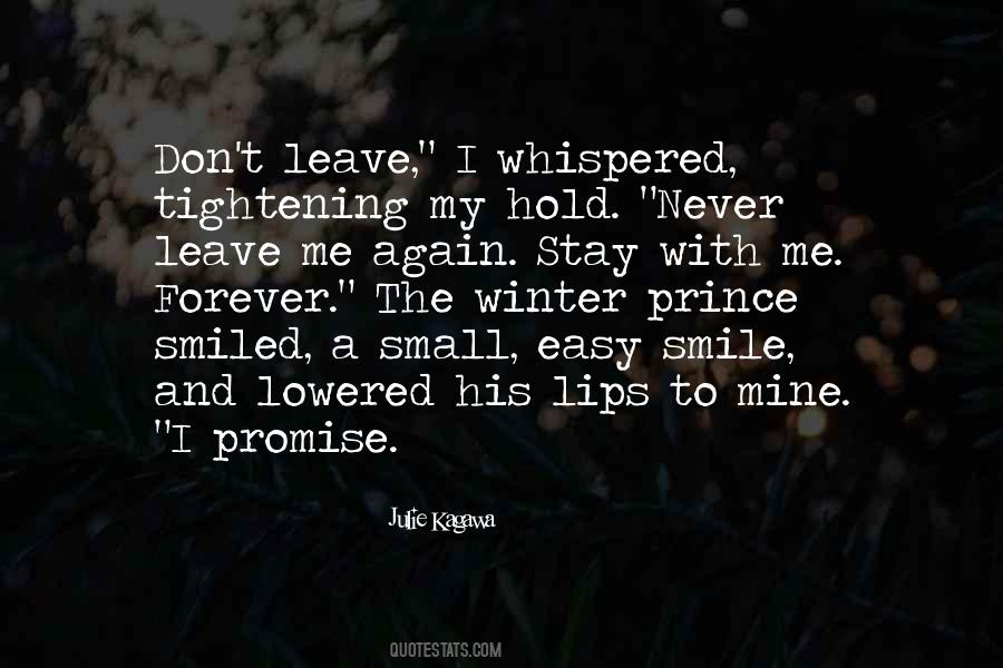 Promise You'll Never Leave Me Quotes #251110