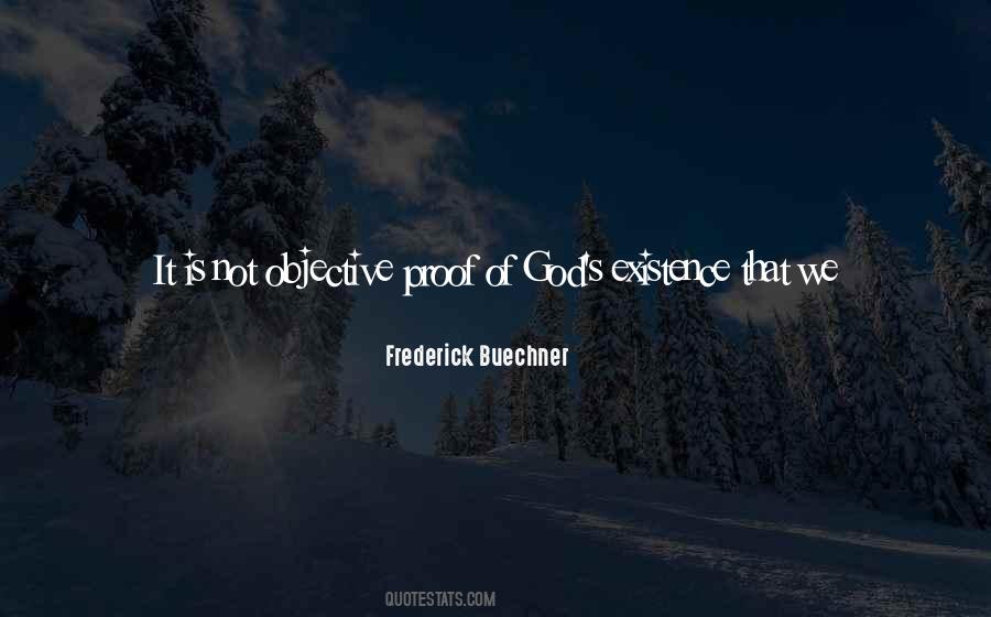 Proof Of God's Existence Quotes #319335