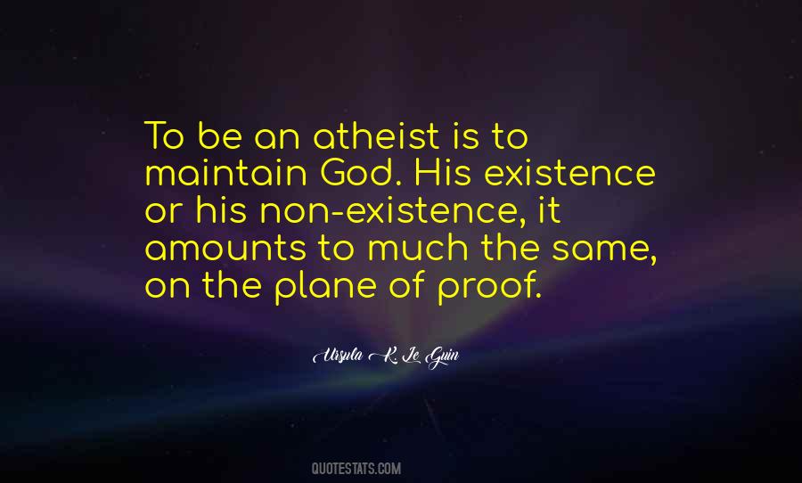 Proof Of God's Existence Quotes #960934