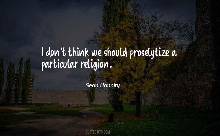 Proselytize Quotes #937907