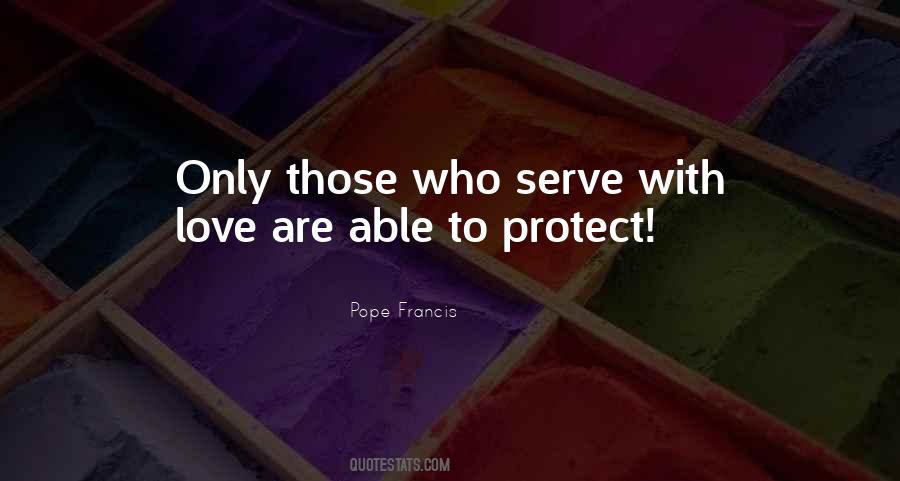 Protect And Serve Quotes #383279