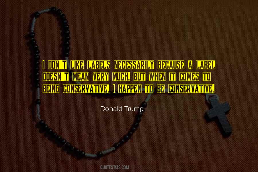 Quotes About Being Conservative #1855334