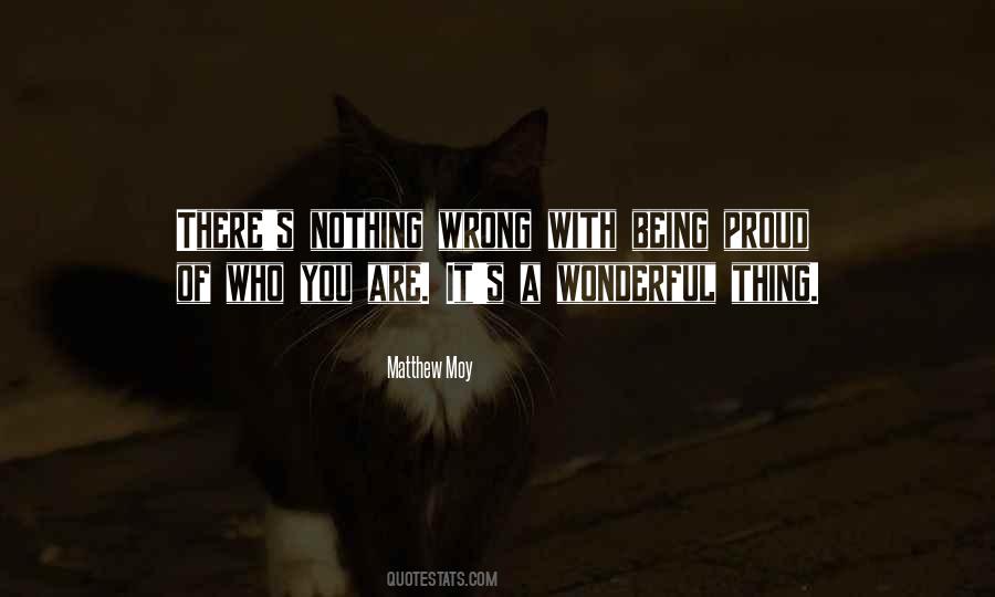 Proud Of Who You Are Quotes #1474174