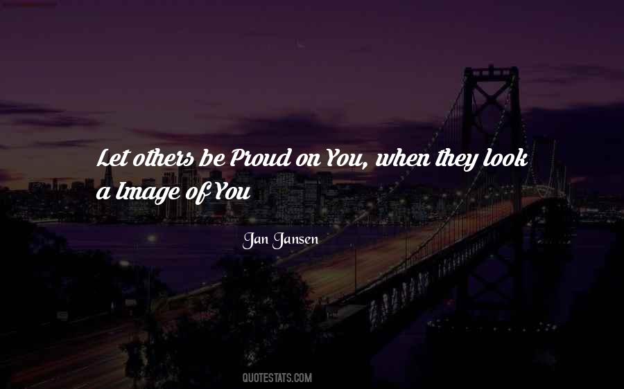 Proud On You Quotes #1004959