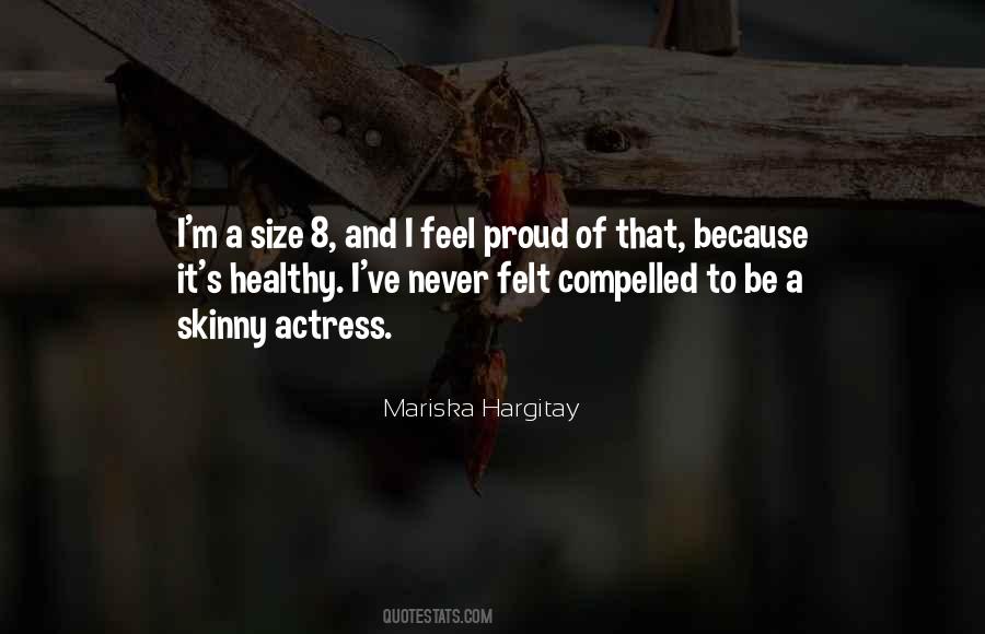 Proud To Be Skinny Quotes #1040691