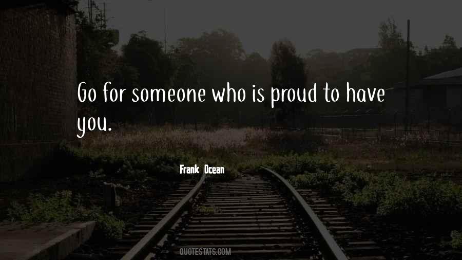 Proud To Have You Quotes #1116012