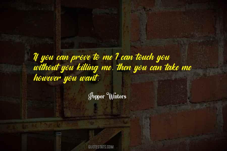 Prove You Want Me Quotes #1009881