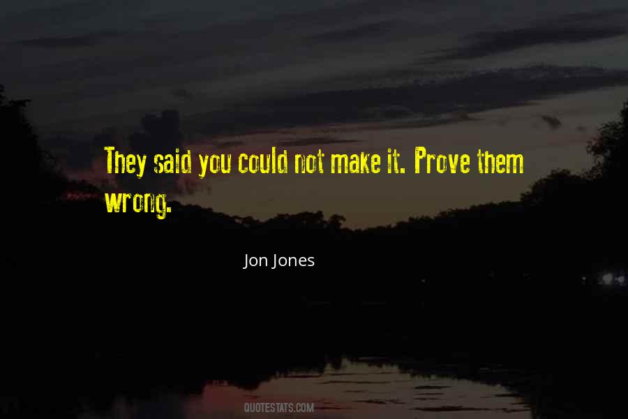 Prove You Wrong Quotes #1237906