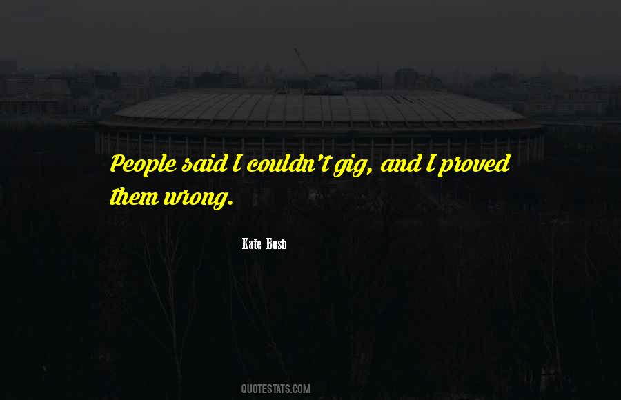 Proved Them Wrong Quotes #1439223