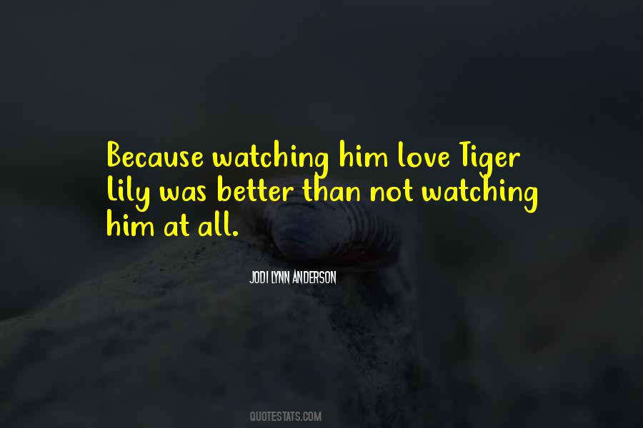 Quotes About Tiger Lily #1127135