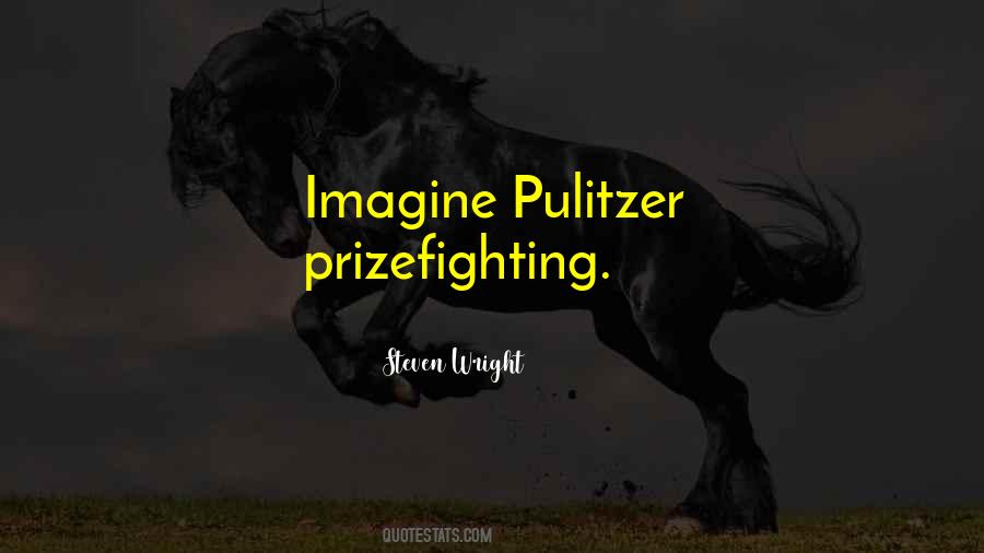 Pulitzer Quotes #1344861