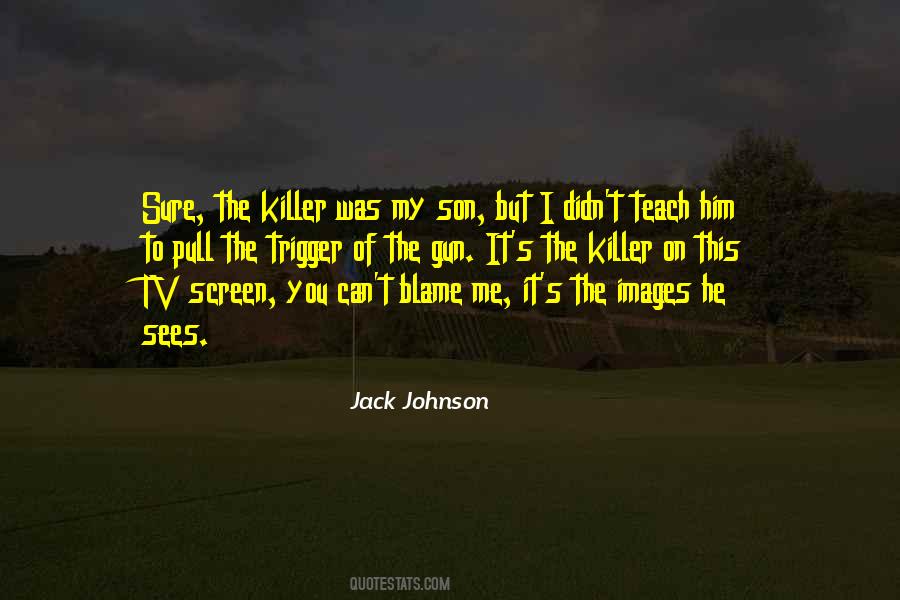 Pull The Trigger Quotes #1323034