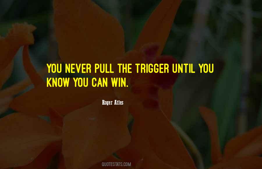 Pull The Trigger Quotes #1329470