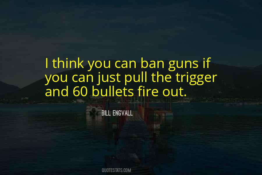 Pull The Trigger Quotes #278498