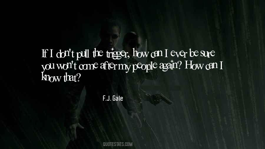Pull The Trigger Quotes #453639