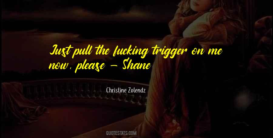 Pull The Trigger Quotes #58368
