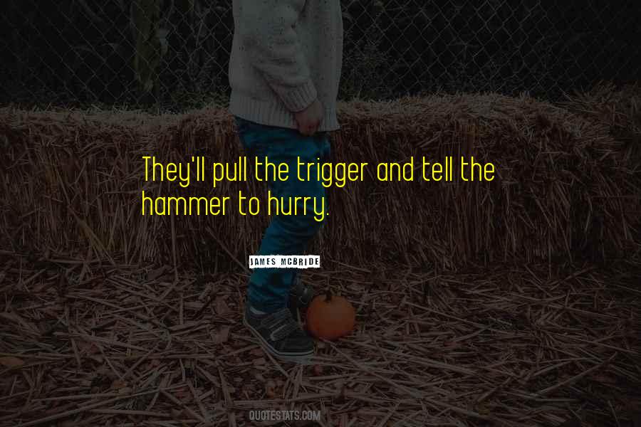 Pull The Trigger Quotes #83112