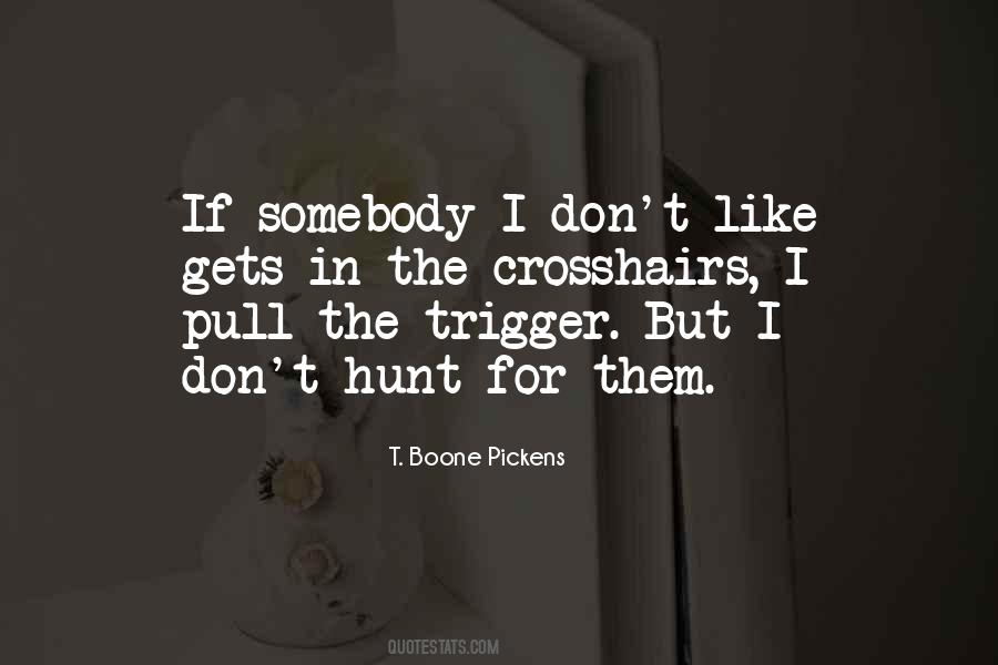 Pull The Trigger Quotes #99865