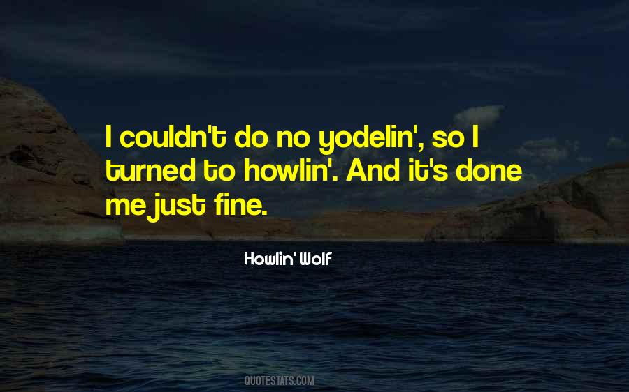 Quotes About Howlin Wolf #266939