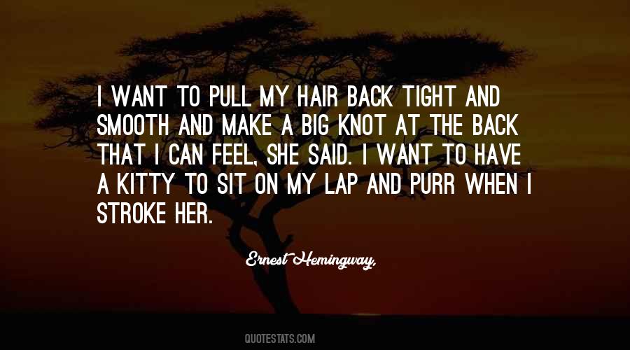 Pull Your Hair Back Quotes #1090424